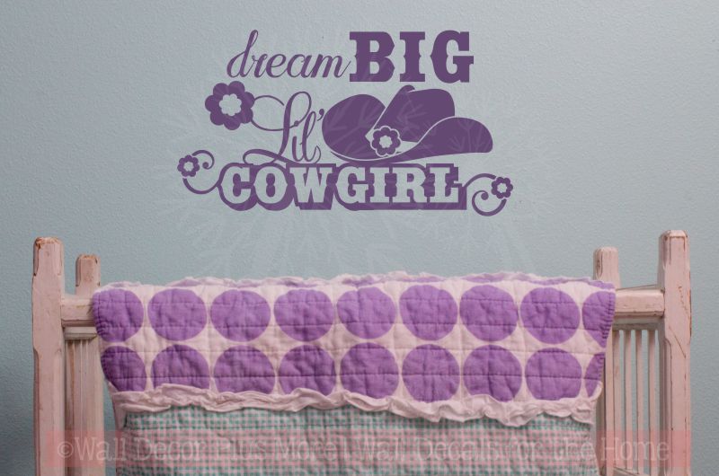 Dream Big Little Cowgirl Farm Western Girls Rom Nursery Wall Decal Stickers