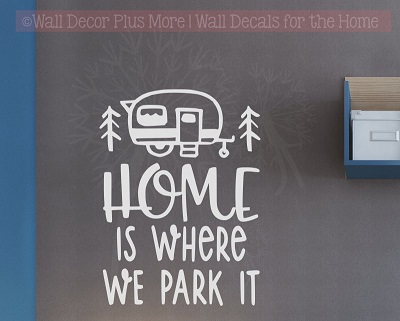 Home is Where We Park It Camper Vinyl Art Decals Wall Sticker RV Decor