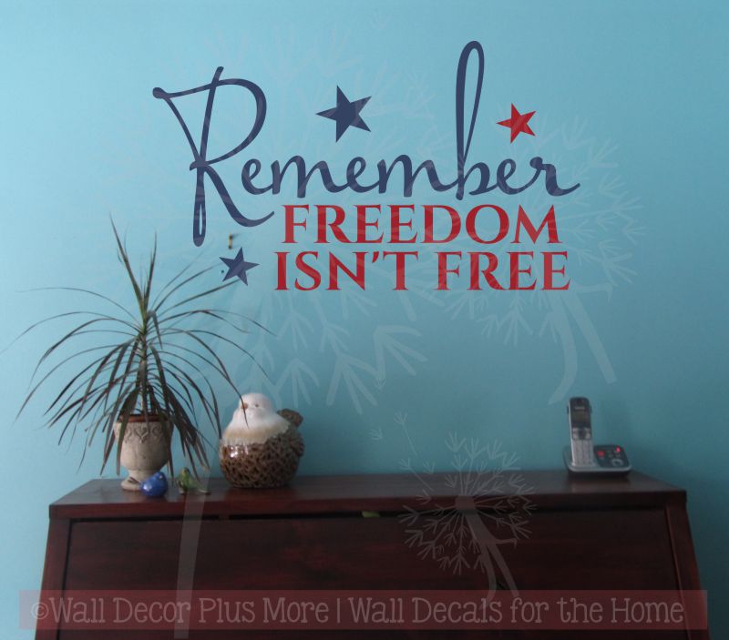 Remember Freedom Isn't Free Wall Decal Sticker