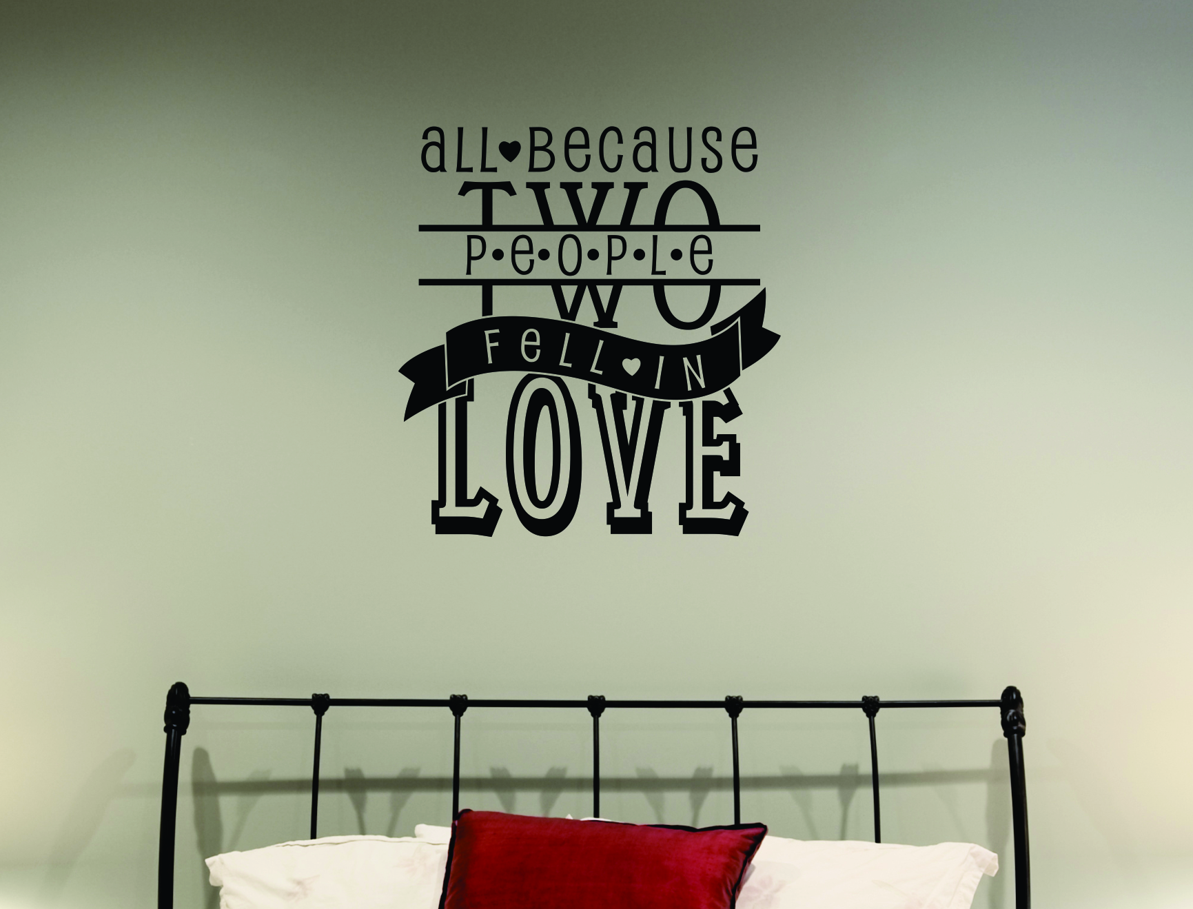 WD566 All Because Two People Fell In Love Wall Decal Sticker